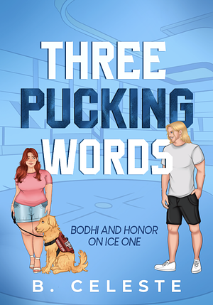Three Pucking Words by B. Celeste