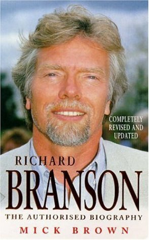 Richard Branson: The Authorized Biography by Mick Brown