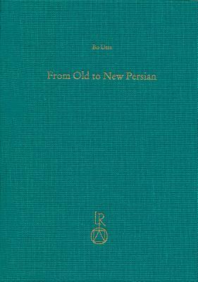 From Old to New Persian: Collected Essays by Bo Utas