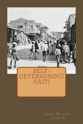 Self-Determining Haiti by James Weldon Johnson