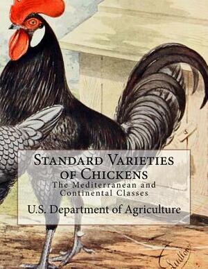 Standard Varieties of Chickens: The Mediterranean and Continental Classes by U. S. Department Of Agriculture