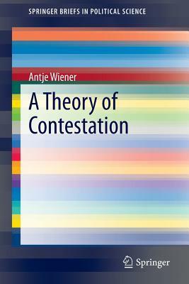 A Theory of Contestation by Antje Wiener