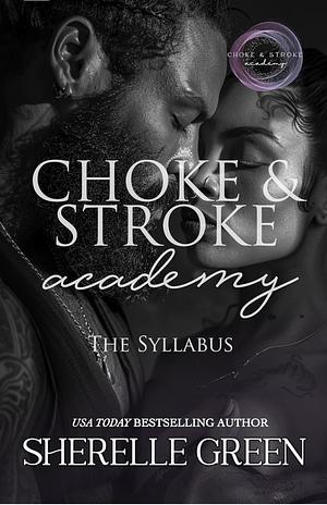 Choke and Stroke Academy: A Dark Romance Course by Sherelle Green