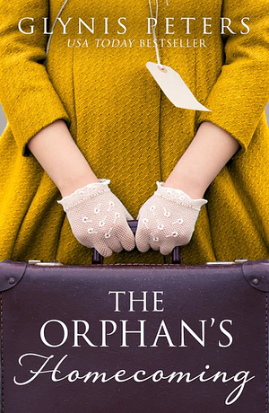 The Orphan's Homecoming by Glynis Peters