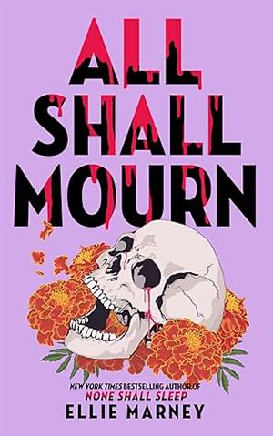 All Shall Mourn by Ellie Marney