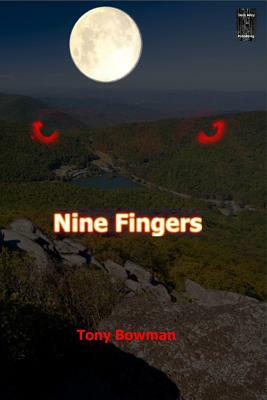 Nine Fingers by Tony Bowman