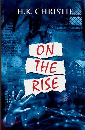 On The Rise by H.K. Christie