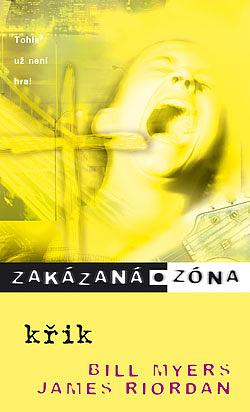 Zakázaná zóna: Křik, Volume 9 by James Riordan, Bill Myers