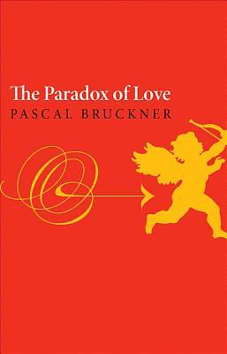 Paradox of Love by Pascal Bruckner, Анатолій Дністровий