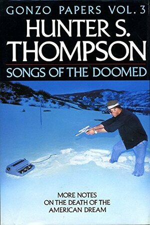 Songs of the Doomed by Hunter S. Thompson