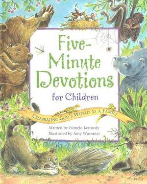 Five Minute Devotions For Children by Pamela Kennedy