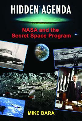 Hidden Agenda: NASA and the Secret Space Program by Mike Bara