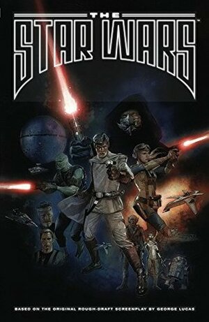 The Star Wars: Based on the Original Rough Draft Screenplay by George Lucas by George Lucas, J.W. Rinzler, Mike Mayhew