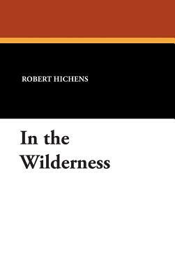In the Wilderness by Robert Hichens