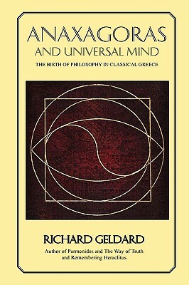 Anaxagoras and Universal Mind by Richard G. Geldard