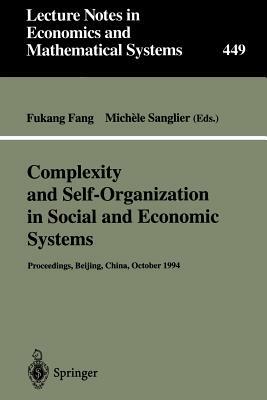 Complexity and Self-Organization in Social and Economic Systems: Proceedings of the International Conference on Complexity and Self-Organization in So by 