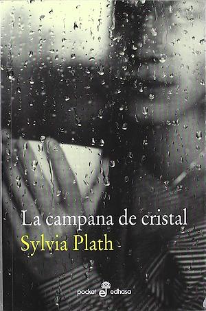 La campana de cristal by Sylvia Plath