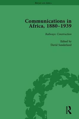 Communications in Africa, 1880-1939, Volume 2 by David Sunderland