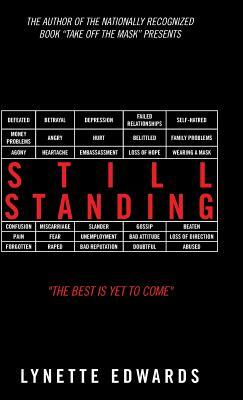 Still Standing: The Best Is Yet to Come by Lynette Edwards