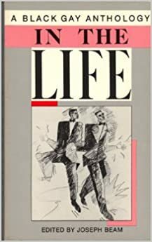 In the Life: A Black Gay Anthology by Joephh Beam, Joe Beam