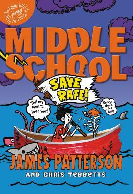 Middle School: Save Rafe! by Laura Park, James Patterson, Chris Tebbetts