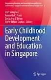 Early Childhood Development and Education in Singapore by Oon Seng Tan, Kenneth K. Poon, Anne Rifkin-Graboi, Beth Ann O'Brien