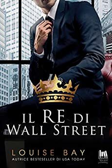 Il re di Wall Street by Louise Bay