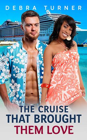 The Cruise That Brought Them Love by Debra Turner, Debra Turner