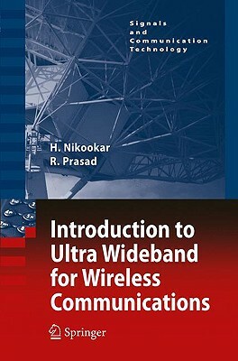 Introduction to Ultra Wideband for Wireless Communications by Homayoun Nikookar, Ramjee Prasad