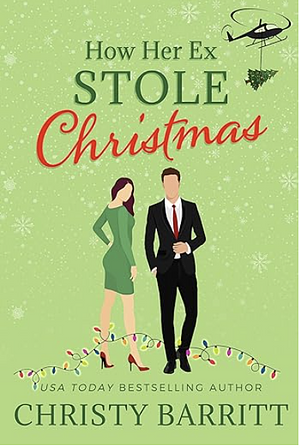 How Her Ex Stole Christmas by Christy Barritt