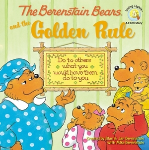 The Berenstain Bears and the Golden Rule by Mike Berenstain