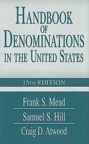 Handbook of Denominations in the United States 13th Edition: 13th Edition by Craig D. Atwood, Samuel S. Hill