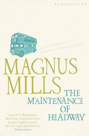 The Maintenance of Headway by Magnus Mills