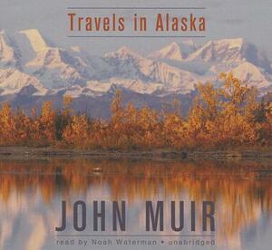 Travels in Alaska by John Muir