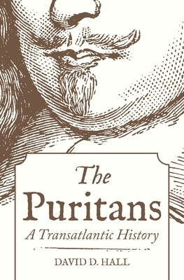 The Puritans: A Transatlantic History by David D. Hall