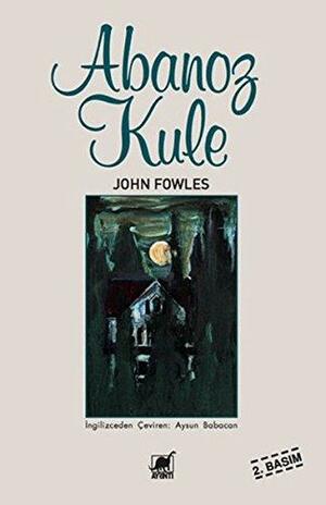 Abanoz Kule by John Fowles