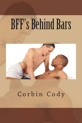 BFF's Behind Bars by Corbin Cody