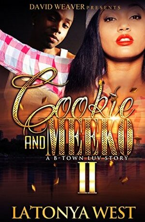 Cookie and Meeko 2: A B-Town Luv Story by La'Tonya West