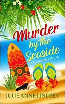Murder by the Seaside by Julie Anne Lindsey