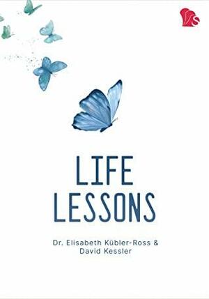 Life Lessons by David Kessler, Elisabeth Kübler-Ross
