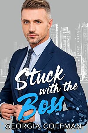 Stuck with the Boss by Georgia Coffman