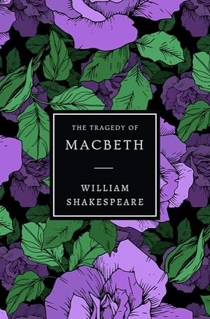 Macbeth by William Shakespeare