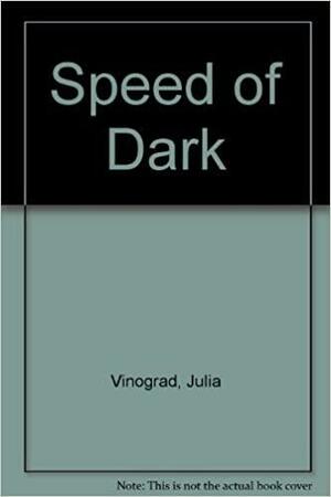 Speed of Dark by Julia Vinograd