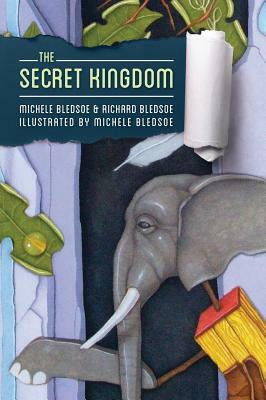 The Secret Kingdom by Richard Bledsoe, Michele Bledsoe