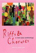 Riffs &amp; Choruses: A New Jazz Anthology by Andrew Clark