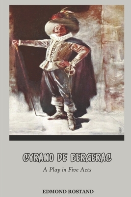 Cyrano de Bergerac: Edmond Rostand by Edmond Rostand