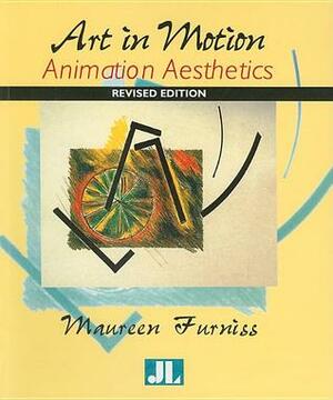 Art in Motion, Revised Edition: Animation Aesthetics by Maureen Furniss