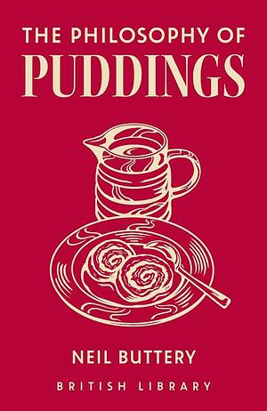 The Philosophy of Puddings by Neil Buttery