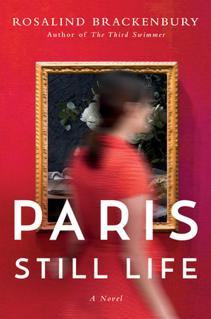 Paris Still Life by Rosalind Brackenbury