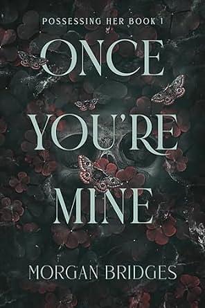 Once your mine by Morgan Bridges